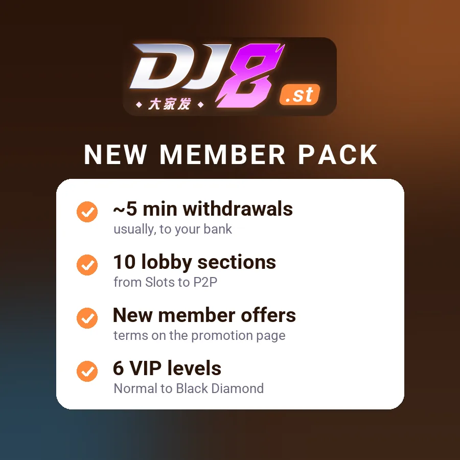 DJ8 new member pack: new member offers, 10 lobby sections, withdrawals in about 5 minutes and 6 VIP levels